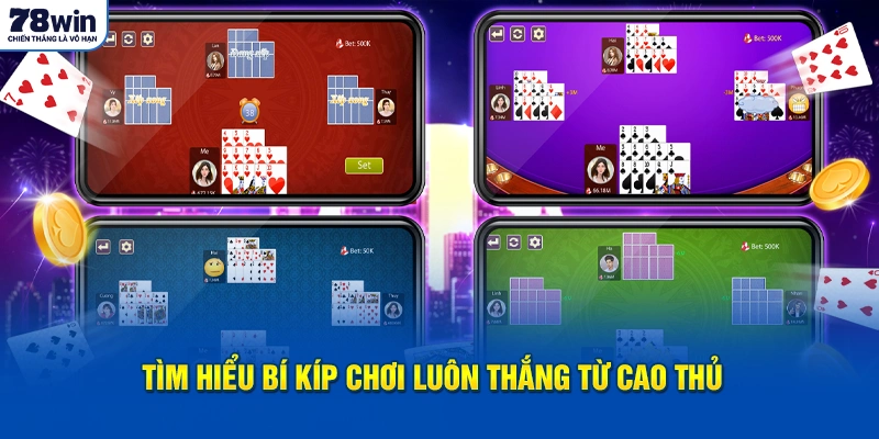 Tìm hiểu bí kíp chơi luôn thắng từ cao thủ